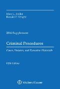 Criminal Procedures: Cases, Statutes, and Executive Materials 2016 Supplement