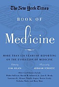 New York Times Book of Medicine More Than 150 Years of Reporting on the Evolution of Medicine