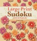 Large Print Sudoku #4: Over 200 Puzzles