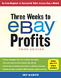 Three Weeks to Ebay Profits: Go from Beginner to Successful Seller in Less Than a Month