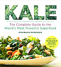 Kale The Complete Guide to the Most Powerful Superfood