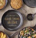 New Cast Iron Skillet Cookbook 150 Fresh Ideas for Americas Favorite Pan