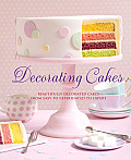 Decorating Cakes Beautifully Decorated Cakes from Easy to Experienced to Expert