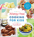 Allergy Free Cooking for Kids More Than 90 Yummy Savories & Sweets