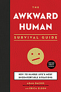 Awkward Human Survival Guide How To Handle Lifes Most Uncomfortable Situations