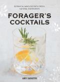 Foragers Cocktails Botanical Mixology with Fresh Natural Ingredients