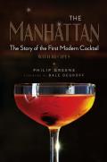 Manhattan The Story of the First Modern Cocktail with Recipes
