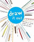 Draw It Out Hundreds of Drawing Prompts to Inspire Creative Expression