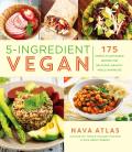 5 Ingredient Vegan 175 Simple Plant Based Recipes for Delicious Healthy Meals in Minutes