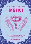 Little Bit of Reiki An Introduction to Energy Medicine