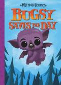 Bugsy Saves the Day A Wetmore Forest Story