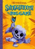 Snuggletooth & the Big Game A Wetmore Forest Story
