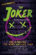 Joker Psychology Evil Clowns & the Women Who Love Them