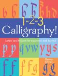 1-2-3 Calligraphy!: Letters and Projects for Beginners and Beyond Volume 2