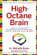High Octane Brain 5 Science Based Steps to Sharpen Your Memory & Reduce Your Risk of Alzheimers