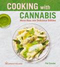 Cooking with Cannabis: More Than 100 Delicious Edibles Volume 1
