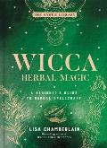 Wicca Herbal Magic A Beginners Guide to Herbal Spellcraft