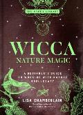 Wicca Nature Magic A Beginners Guide to Working with Nature Spellcraft