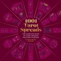 1001 Tarot Spreads The Complete Book of Tarot Spreads for Every Purpose