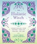 Holistic Witch Connecting with Your Personal Power for Magickal Self Care