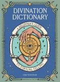 Divination Dictionary A Beginners Guide to Fortune Telling