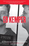Ed Kemper Conversations with a Killer The Shocking True Story of the Co Ed Butcher
