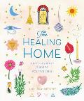 Healing Home A Room by Room Guide to Positive Vibes