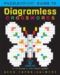 Puzzlewright Guide to Diagramless Crosswords Over 50 puzzles with solving tips & extra hints for beginners