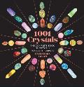 1001 Crystals The Complete Book of Crystals for Every Purpose