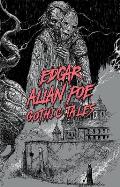 Edgar Allan Poe: Gothic Tales