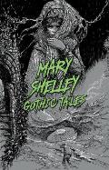 Mary Shelley Gothic Tales