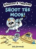 Schnozzer & Tatertoes: Shoot the Moon!