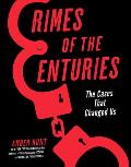 Crimes of the Centuries Cases That Changed Us