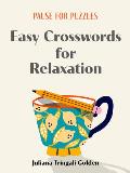 Pause for Puzzles Easy Crosswords for Relaxation