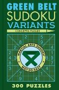 Green Belt Sudoku Variants: 300 Puzzles