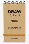 Draw the Line: A 100-Day Journal to Build Your Creative Confidence