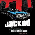 Jacked The Outlaw Story of Grand Theft Auto