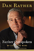 Rather Outspoken My Life in the News - Signed Edition
