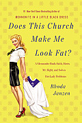 Does This Church Make Me Look Fat A Mennonite Finds Faith Meets Mr Right & Solves Her Lady Problems