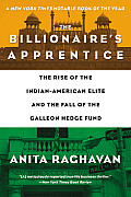 Billionaires Apprentice The Rise of the Indian American Elite & the Fall of the Galleon Hedge Fund