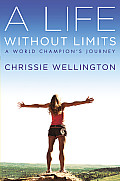 Life Without Limits A World Champions Journey