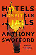 Hotels Hospitals & Jails A Memoir