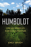 Humboldt Life on Americas Marijuana Frontier