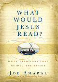 What Would Jesus Read?: Daily Devotions That Guided the Savior