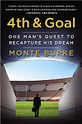 4th & Goal One Mans Quest to Recapture His Dream