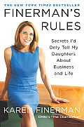 Finermans Rules Secrets Id Only Tell My Daughters About Business & Life
