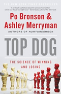 Top Dog The Science of Winning & Losing