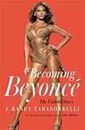 Becoming Beyonce The Untold Story