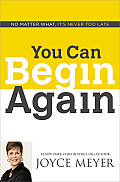 You Can Begin Again No Matter What Its Never Too Late