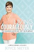 Living Courageously You Can Face Anything Just Do It Afraid